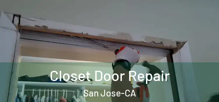 Closet Door Repair San Jose-CA