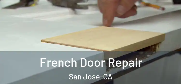  French Door Repair San Jose-CA