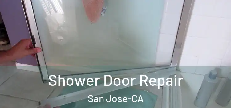 Shower Door Repair San Jose-CA