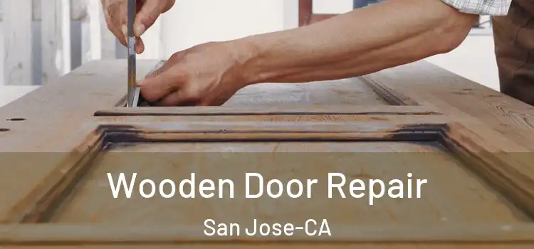  Wooden Door Repair San Jose-CA